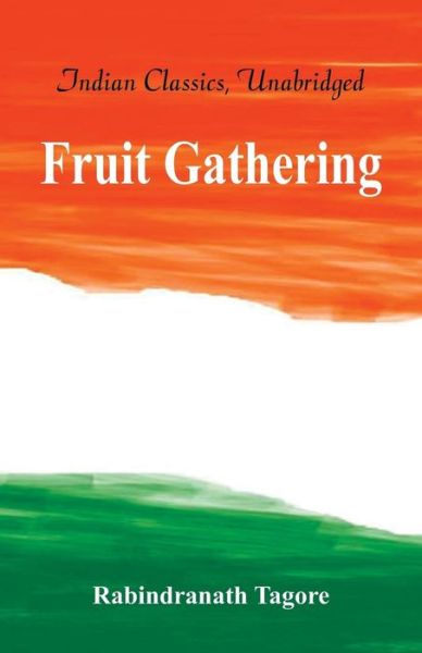 Fruit Gathering - Rabindranath Tagore - Books - Alpha Editions - 9789386686381 - June 16, 2018