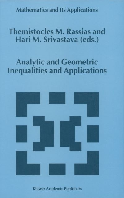 Cover for Themistocles M Rassias · Analytic and Geometric Inequalities and Applications (Softcover Reprint of the Origi) (Paperback Book) [Softcover Reprint of the Original 1st Ed. 1999 edition] (2012)