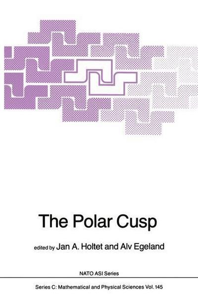 J a Holtet · The Polar Cusp - NATO Science Series C (Paperback Book) [Softcover reprint of the original 1st ed. 1985 edition] (2011)