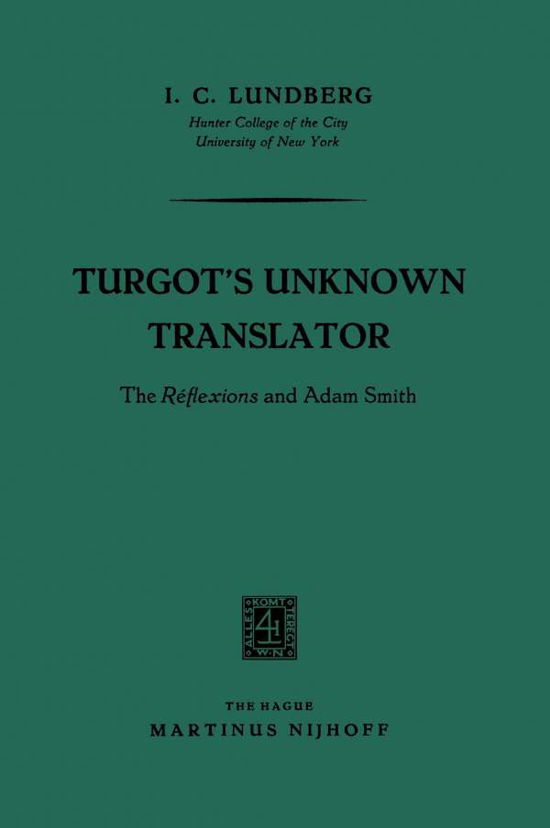 I.C. Lundberg · Turgot's Unknown Translator: The Reflexions and Adam Smith (Paperback Book) [1964 edition] (1964)