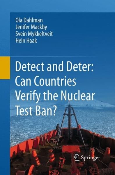 Cover for Ola Dahlman · Detect and Deter: Can Countries Verify the Nuclear Test Ban? (Taschenbuch) [Softcover reprint of the original 1st ed. 2011 edition] (2016)