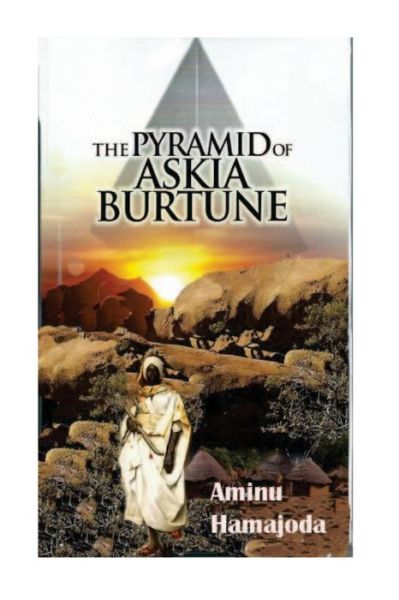 Dr Aminu Fari Hamajoda · The Pyramid of Askia Burtune (Paperback Book) (2014)