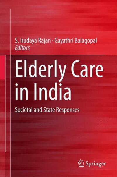 Cover for Elderly Care in India: Societal and State Responses (Hardcover Book) [1st ed. 2017 edition] (2017)