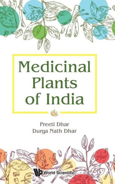 Cover for Dhar, Preeti (State Univ Of Ny At New Pahz, Usa) · Medicinal Plants Of India (Inbunden Bok) (2019)