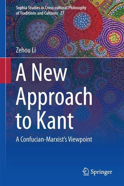 Cover for Zehou Li · A New Approach to Kant (Book) [1st ed. 2018 edition] (2018)