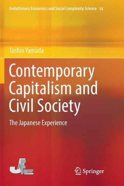 Cover for Toshio Yamada · Contemporary Capitalism and Civil Society: The Japanese Experience - Evolutionary Economics and Social Complexity Science (Paperback Book) [Softcover reprint of the original 1st ed. 2018 edition] (2019)