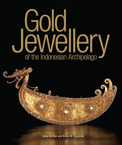 Anne Richter · Gold Jewellery of the Indonesian Archipelago (Inbunden Bok) (2012)