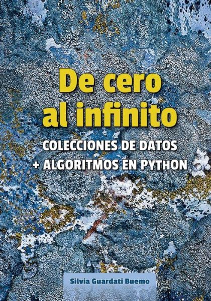 Cover for Silvia Guardati Buemo · De cero al infinito. Colecciones de datos + algoritmos en Python (Paperback Book) (2021)