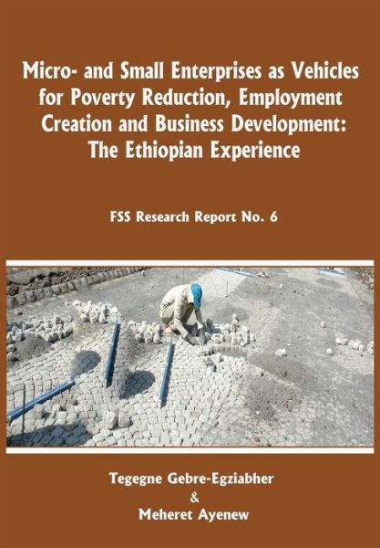 Cover for Meheret Ayenew · Micro-and Small Enterprises As Vehicles for Poverty Reduction, Employment Creation and Business Development. the Ethiopian Experience (Paperback Book) (2010)