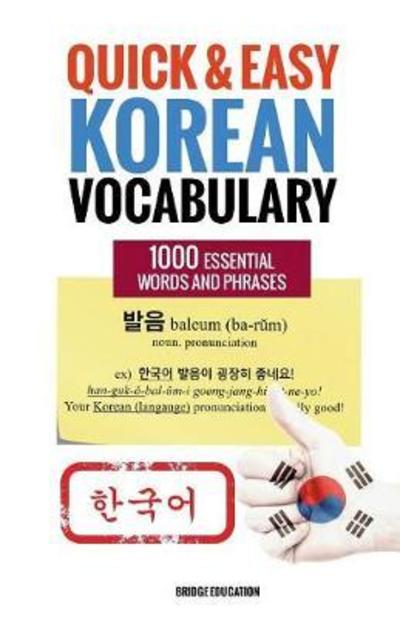 Cover for Bridge Education · Quick and Easy Korean Vocabulary: Learn Over 1,000 Essential Words and Phrases (Pocketbok) (2018)