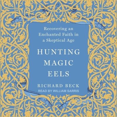 Hunting Magic Eels - Richard Beck - Música - Tantor Audio - 9798200182381 - 13 de abril de 2021