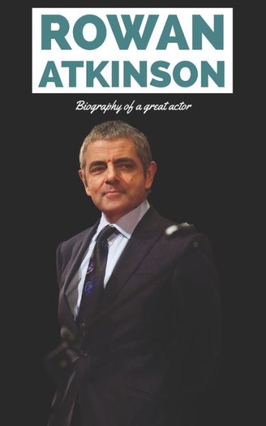 Cover for Info Edge · Rowan Atkinson: Biography of a great actor - Hollywood Biographies (Paperback Book) (2022)