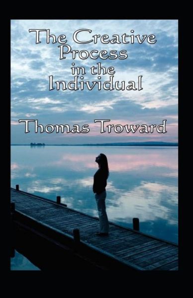 Cover for Thomas Troward · The Creative Process in the Individual illustrated (Paperback Book) (2021)