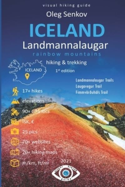 Cover for Oleg Senkov · ICELAND, Landmannalaugar Rainbow Mountains, Hiking &amp; Trekking: Visual Hiking Guide - Visual Hiking Guide (Paperback Book) (2021)