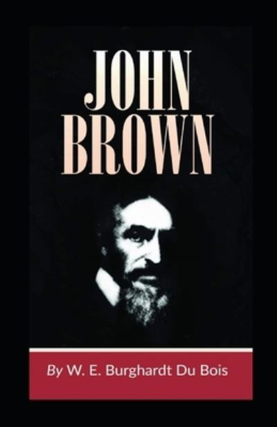 Cover for W E B Du Bois · John Brown Annotated (Paperback Book) (2021)