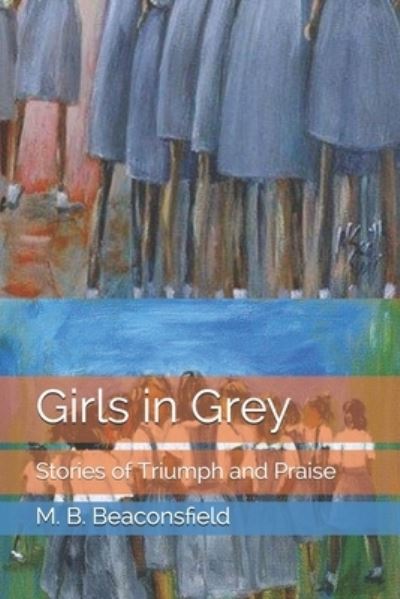 Cover for M B Beaconsfield · Girls in Grey (Paperback Book) (2020)