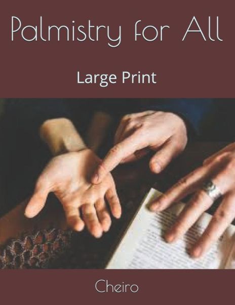 Palmistry for All - Cheiro - Books - Independently Published - 9798576025381 - January 24, 2021