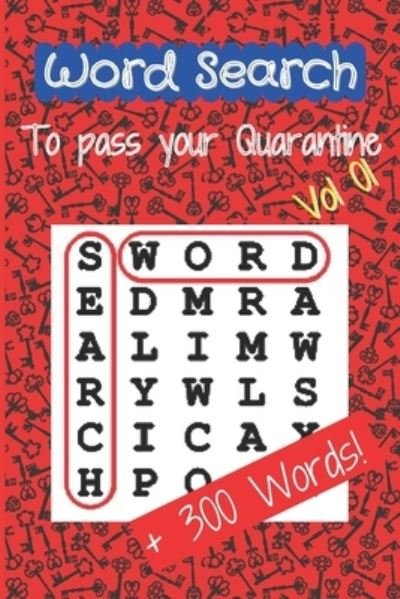 Cover for Fun Notebooks · Word Search To Pass Your Quarantine -Vol 01- (Paperback Bog) (2020)