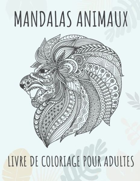 Cover for Dabini G · Mandalas animaux - Livre de coloriage pour adultes (Paperback Book) (2020)