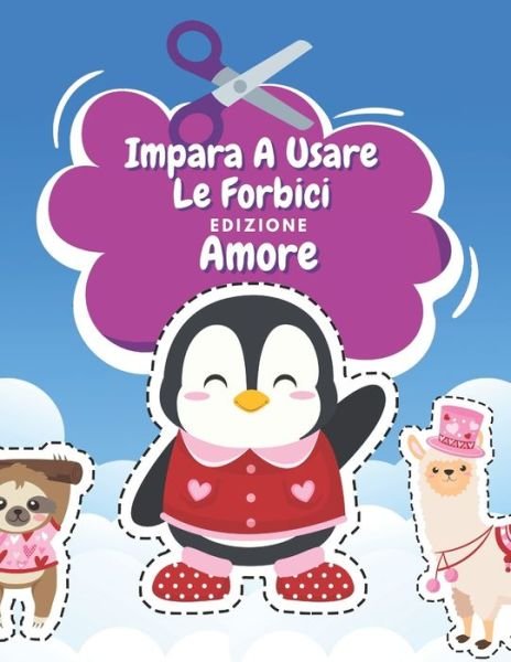 Cover for Nr Famiglia Felice Editore · Impara A Usare Le Forbici Edizione Amore (Taschenbuch) (2021)