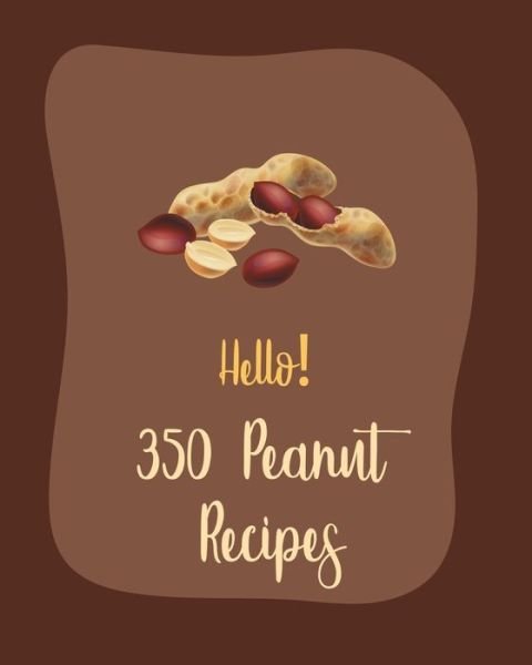 Cover for MS Ingredient · Hello! 350 Peanut Recipes (Paperback Bog) (2020)