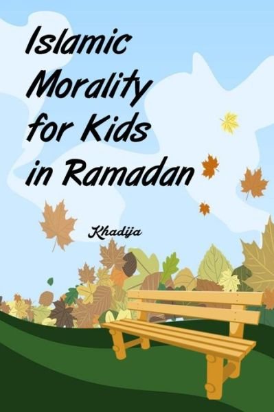 Cover for Khadija · Islamic Morality for Kids in Ramadan (Pocketbok) (2020)