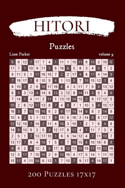 Cover for Liam Parker · Hitori Puzzles - 200 Puzzles 17x17 vol.9 (Paperback Book) (2020)