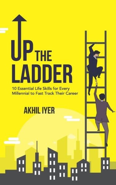 Cover for Akhil Iyer · Up The Ladder (Pocketbok) (2020)