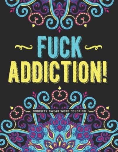 Cover for A Recovery Printing · Fuck Addiction! (Paperback Book) (2020)