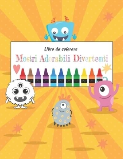 Cover for Un Universo Di Colo - Libri Da Colorare · Libro da colorare mostri adorabili divertenti (Taschenbuch) (2021)