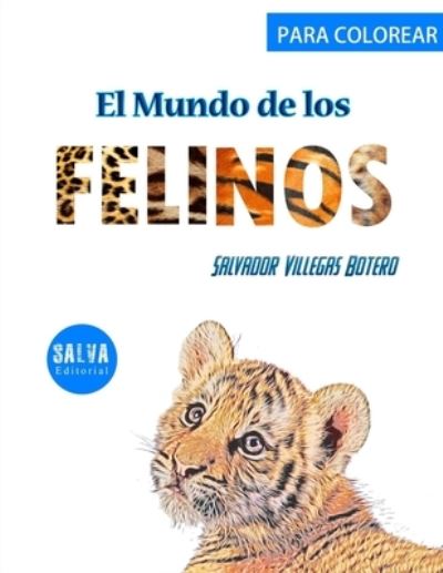 Cover for Salvador Villegas · El Mundo de los FELINOS (Paperback Book) (2021)