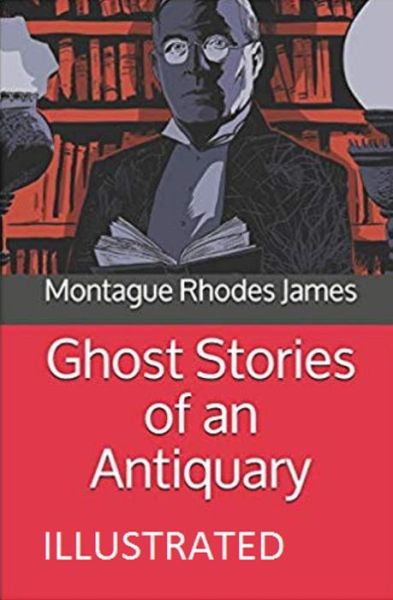 Cover for Montague Rhodes James · Ghost Stories of an Antiquary Illustrated (Paperback Book) (2021)