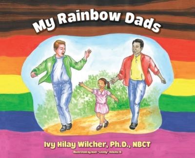 Cover for Ivy Hilay Wilcher · My Rainbow Dads (Book) (2022)