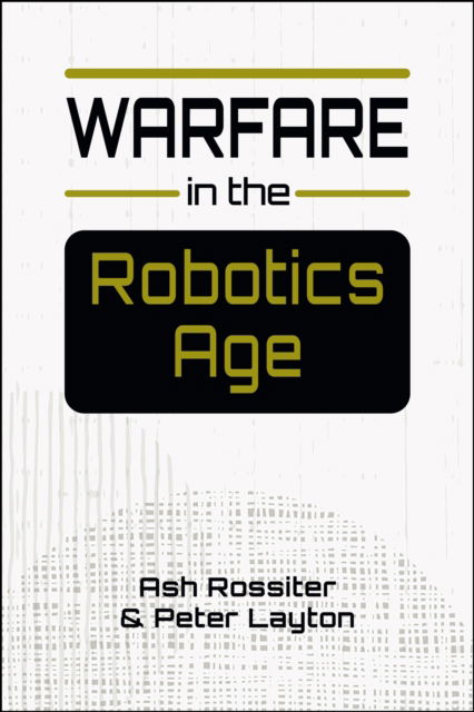 Cover for Ash Rossiter · Warfare in the Robotics Age (Taschenbuch) (2025)