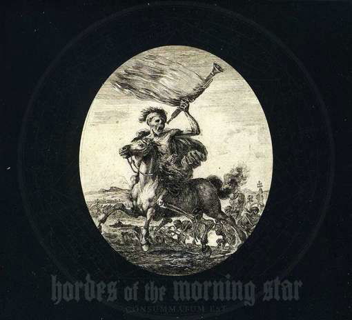 Consummatum Est - Hordes of the Morning Star - Muziek - METAL - 0020286210382 - 17 juli 2012