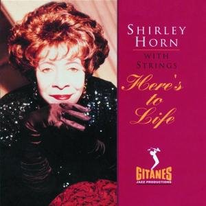 Here's to Life - Shirley Horn - Música - VERVE - 0602498840382 - 10 de fevereiro de 2009