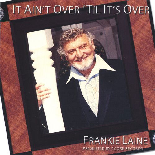 It Ain't over til It's over - Frankie Laine - Muziek - CD Baby - 0634479149382 - 28 juli 2005