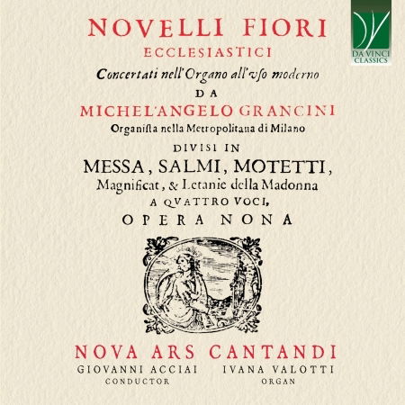 Nova Ars Cantandi / Acciai, Giovanni · Michel Angelo Grancini: Novelli Fiori Ecclesiastici Opera Ix, 1643 (CD) (2024)