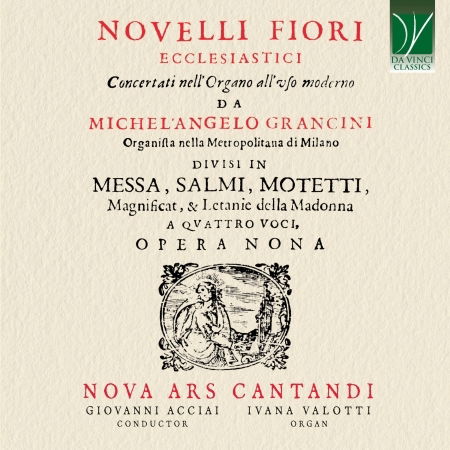 Michel'angelo Grancini: Novelli Fiori Ecclesiastici Opera IX, 1643 - Nova Ars Cantandi & Giovanni Acciai - Music - DA VINCI CLASSICS - 0746160917382 - August 30, 2024