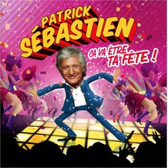 Cover for Patrick Sebastien · Ca Va Etre Ta Fete (CD) [Digipak] (2014)