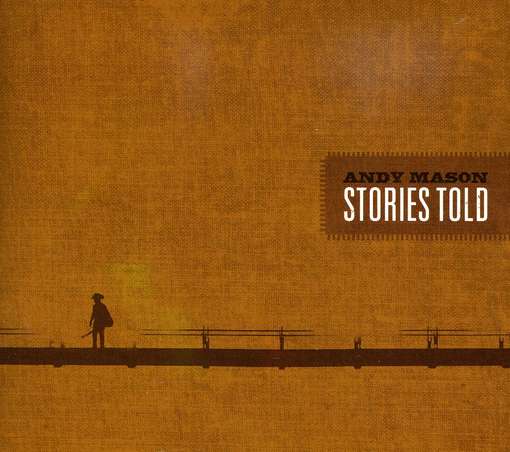 Stories Told - Andy Mason - Music - CD Baby - 0884501094382 - January 20, 2009