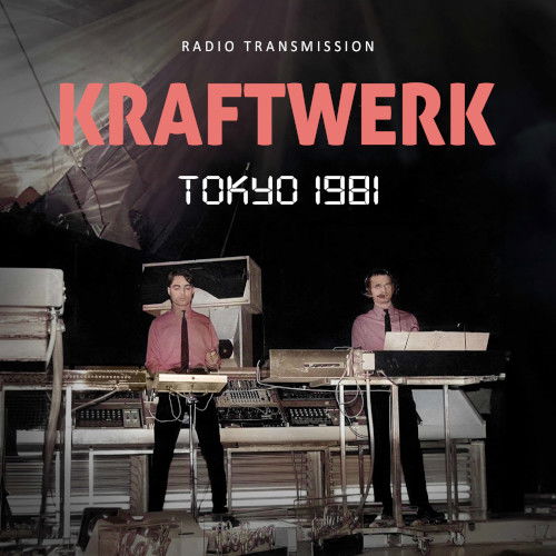 Tokyo 1981 / Radio Transmission - Kraftwerk - Music - IDS - 4262428982382 - October 25, 2024