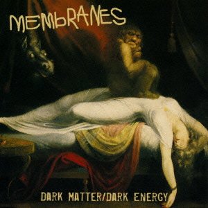 Cover for Membranes · Dark Matter / Dark Energy (CD) [Japan Import edition] (2015)