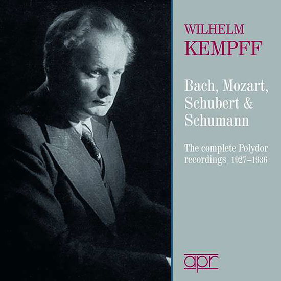 Bach / Mozart / Schubert & Schumann: The Complete Polydor Recordings (1927-1936) - Wilhelm Kempff - Muziek - APR RECORDINGS - 5024709156382 - 7 januari 2022