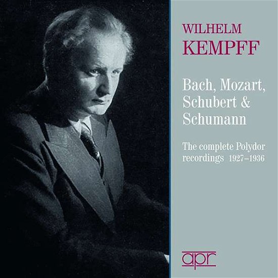 Cover for Wilhelm Kempff · Bach / Mozart / Schubert &amp; Schumann: The Complete Polydor Recordings (1927-1936) (CD) (2022)