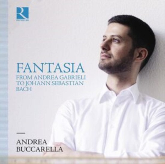 Cover for Andrea Buccarella · Fantasia From Andrea Gabrieli To Johann Sebastian Bach (CD) (2023)