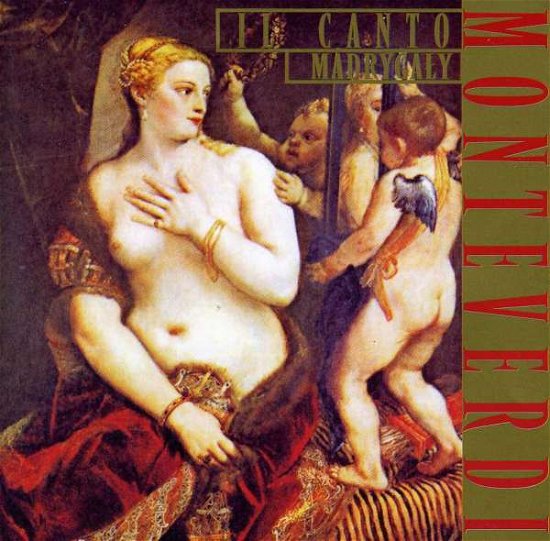 Cover for Monteverdi / Il Canto · Madrigals (CD) (2002)