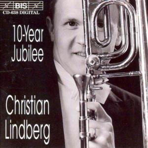 10 Year Jubilee - Christian Lindberg - Musik - BIS - 7318590006382 - 7. december 1993