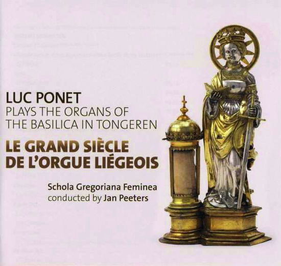 Le Grand Siecle De LOrgue Liegeous - Luc Ponet - Music - ETCETERA - 8711801016382 - July 19, 2019