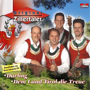 Cover for Zillertaler Original · Darling / Dem Land Tirol Die Treue (CD) (2007)